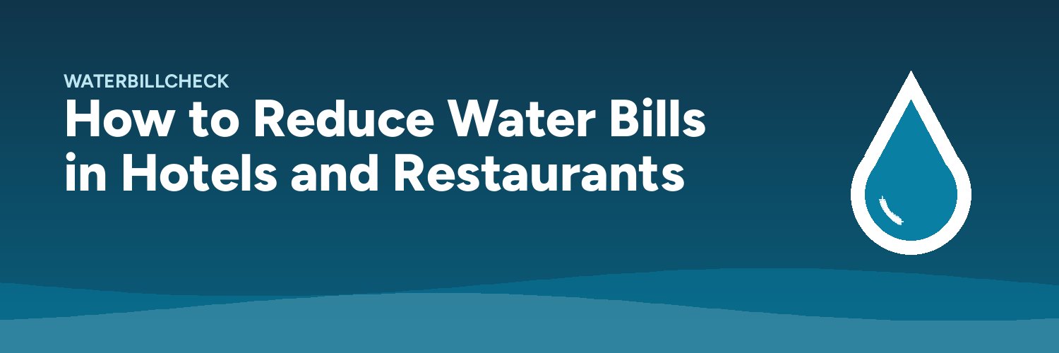 How to Reduce Water Bills in Hotels and Restaurants